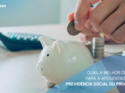 Previdência Social ou Privada?