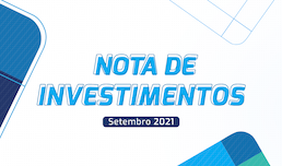 Nota sobre Investimentos – Setembro 2021