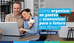 Como organizar os gastos e planejar o futuro dos filhos?