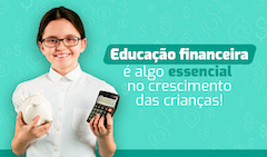 Educação Financeira para crianças: Como ensinar o valor do dinheiro?