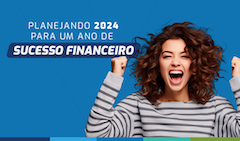 Planejamento Financeiro de 2024: para um ano de sucesso financeiro!