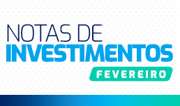 Nota sobre Investimentos – Fevereiro 2024 (prévia)