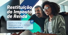 Vai receber restituição do Imposto de Renda? Dicas para aproveitar o dinheiro na conta.