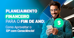 Planejamento Financeiro para o fim de ano: Como aproveitar o 13º com consciência!
