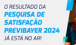 O resultado da pesquisa de satisfação  Previbayer 2024 já está no ar!
